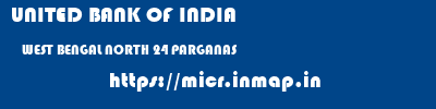 UNITED BANK OF INDIA  WEST BENGAL NORTH 24 PARGANAS    micr code